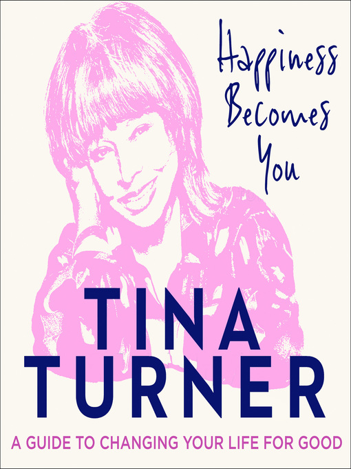 Title details for Happiness Becomes You by Tina Turner - Available